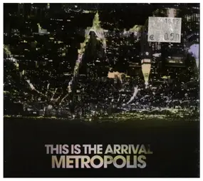 This is the Arrival - Metropolis