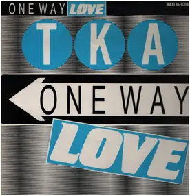 Tka - One Way Love