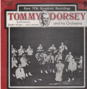 Tommy Dorsey & His Orchestra - Rare 1936 Broadcast Recordings, Vol. 1