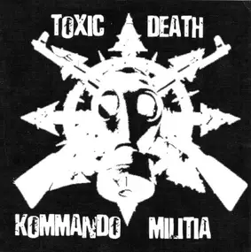 Toxic Death Kommando Militia - Toxic Death Kommando Militia