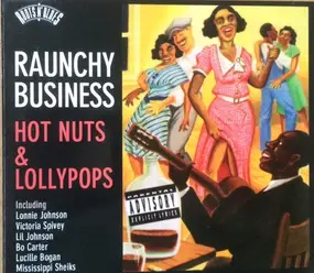 Lil Johnson - Raunchy Business: Hot Nuts & Lollypops