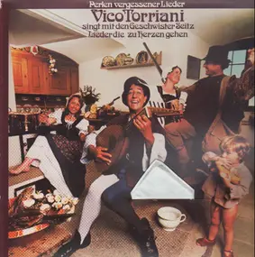 Vico Torriani - Vico Torriani Singt Mit Den Geschwistern Seitz Lieder Die Zu Herzen Gehen