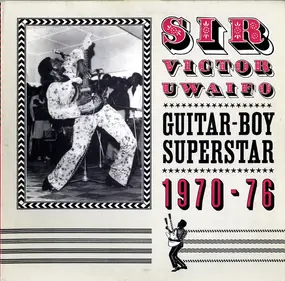 Victor Uwaifo - Guitar-Boy Superstar 1970-76