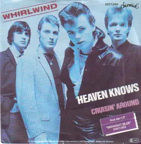Whirlwind - Heaven Knows