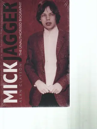 Alan Clayson - Mick Jagger - The Unauthorised Biography