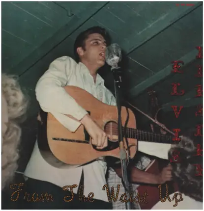 Elvis Presley With The Jordanaires - From the Waist Up EP