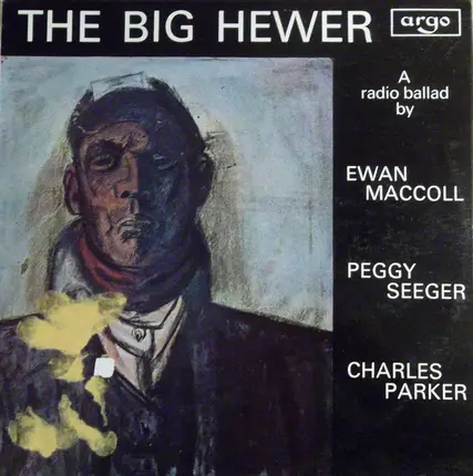 #<Artist:0x00007fa5610c82e0> - The Big Hewer (A Radio Ballad)