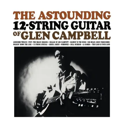 #<Artist:0x00007fd8bc2a2c08> - The Astounding 12-String Guitar Of Glen Campbell
