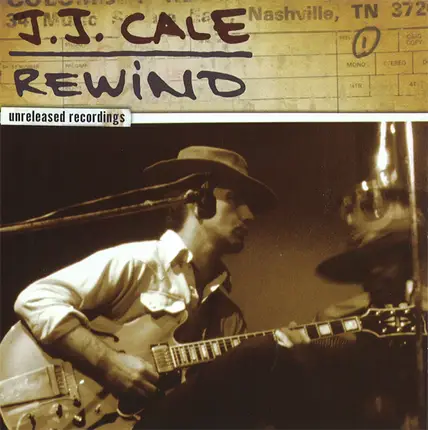 J.J. Cale - Rewind (Unreleased Recordings)