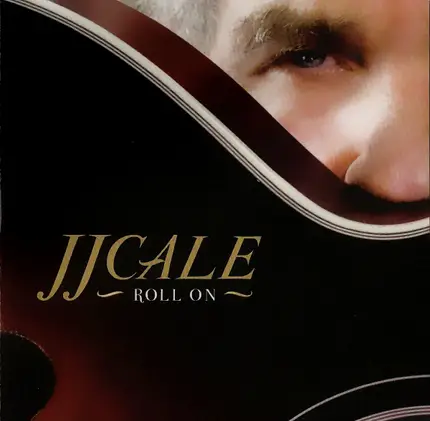 J.J. Cale - Roll On
