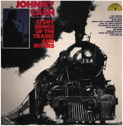 Johnny Cash & The Tennessee Two - Story Songs Of The Trains And Rivers