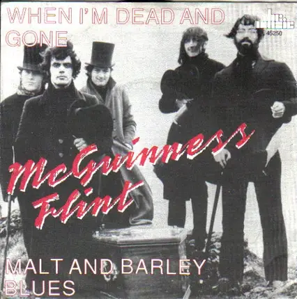 McGuinness Flint - When I'm Dead And Gone / Malt And Barley Blues