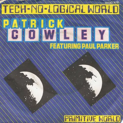 Patrick Cowley Featuring Paul Parker - Tech-No-Logical World