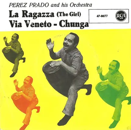 Perez Prado And His Orchestra - La Ragazza (The Girl) / Via Veneto - Chunga