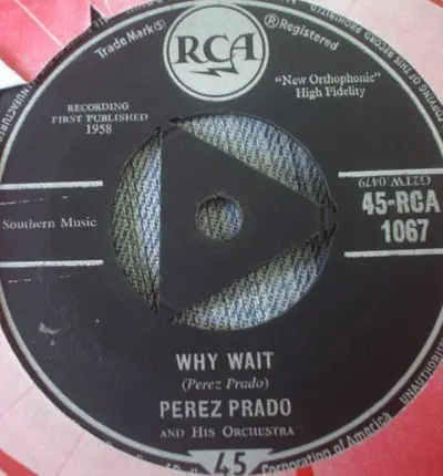 Perez Prado And His Orchestra - Patricia / Why Wait