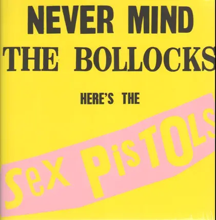 Sex Pistols - Never Mind the Bollocks Here's the Sex Pistols