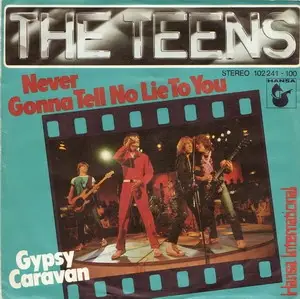 The Teens - Never Gonna Tell No Lie To You