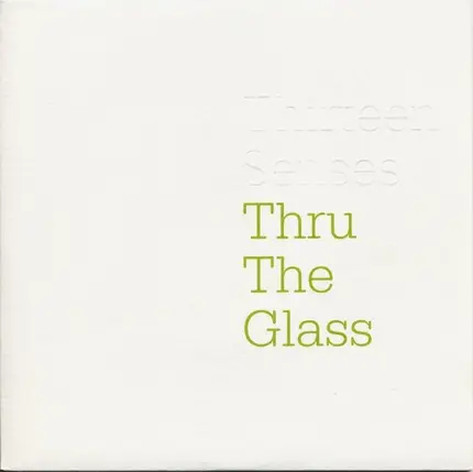 Thirteen Senses - Thru The Glass