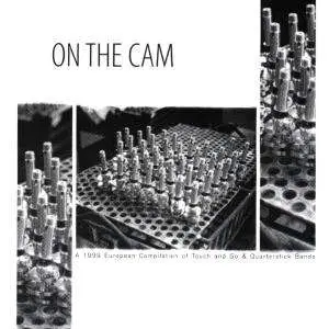 #<Artist:0x00007f21e35d4da8> - On The Cam: A 1999 European Compilation Of Touch And Go & Qu