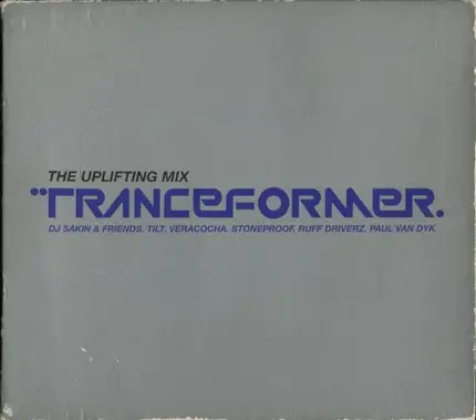 Mauro Picotto, Paul Van Dyk, Cascade a.o. - Tranceformer. The Uplifting Mix