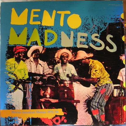 Harold Richardson & The Ticklers / Lord Fly / Boysie Grant a.o. - Mento Madness, Motta's Jamaica Mento: 1951-56