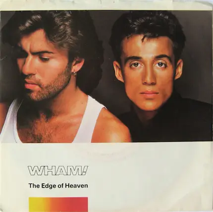 Wham! - The Edge Of Heaven