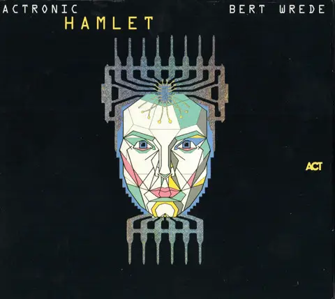 BERT WREDE - Actronic Hamlet - CD