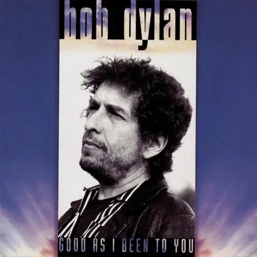 BOB DYLAN - Good As I Been To You - CD