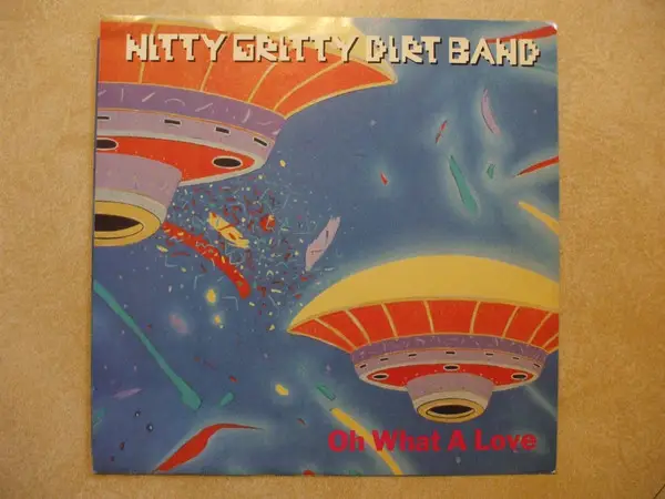 NITTY GRITTY DIRT BAND - Oh What A Love / America, My Sweetheart - 7inch x 1