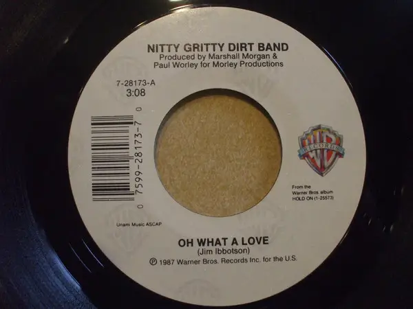NITTY GRITTY DIRT BAND - Oh What A Love / America, My Sweetheart - 7inch x 1