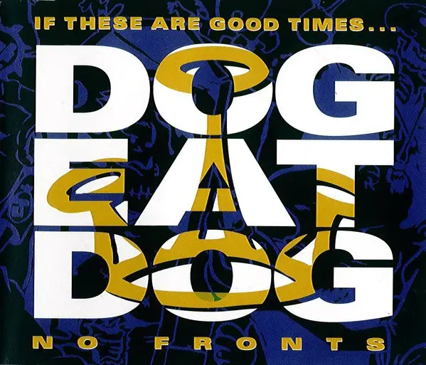 No Dog no eat. Dog eat Dog Band DVD. Б время 32