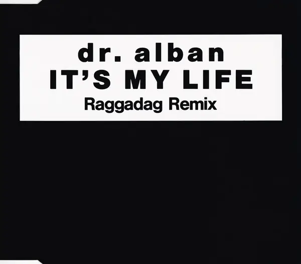 Dr alban it s my life remix. ИТС май лайф ремикс. ИТС май лайф доктор албан текст. Its my Life Raggadag Remix.