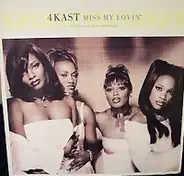 4Kast - Miss My Lovin'