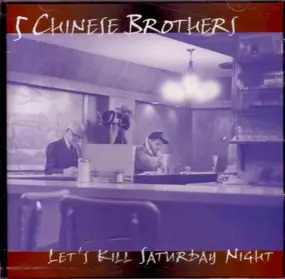 5 Chinese Brothers - Let's Kill Saturday Night