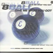 8Ball - Give Me What You Got
