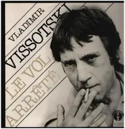 Vladimir Vissotski - Le Vol Arrêté