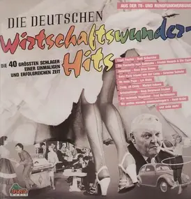 Various Artists - Die Deutschen Wirtschaftswunder-Hits