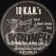 10 K.A.N.S. featuring Dick M. Down - U Need Dick In Your Life