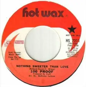 100 Proof (Aged in Soul) - Nothing Sweeter Than Love / Since You Been Gone