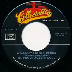 100 Proof (Aged in Soul) - Somebody's Been Sleeping / One Monkey Don't Stop No Show