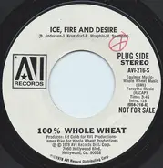100% whole Wheat - Ice, Fire And Desire / Heart Of The Mountain