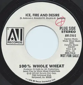 100 % Whole Wheat - Ice, Fire And Desire / Heart Of The Mountain
