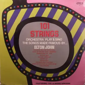 101 Strings Orchestra - 101 Strings Orchestra Play & Sing The Songs Made Famous By Elton John Featuring The Alshire Singers