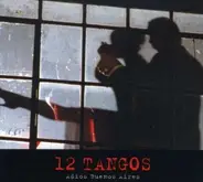 12 Tangos - Adios Buenos Aires