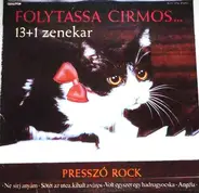 13 + 1 Zenekar - Folytassa Cirmos... (Presszó Rock)