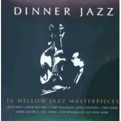 16 Mellow Jazz Masterpieces - Dinner Jazz