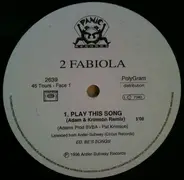 2 Fabiola - Play This Song (Remixes)