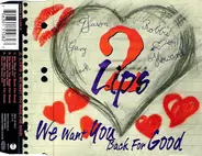 2 Lips - We Want You Back For Good