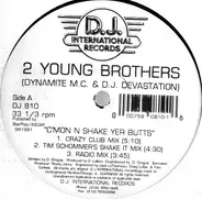 2 Young Brothers - C'mon N Shake Yer Butts