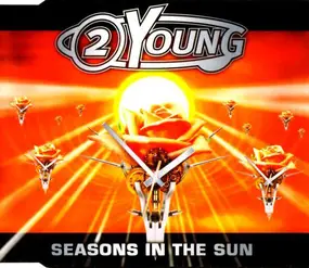 2 Young - Seasons in the Sun